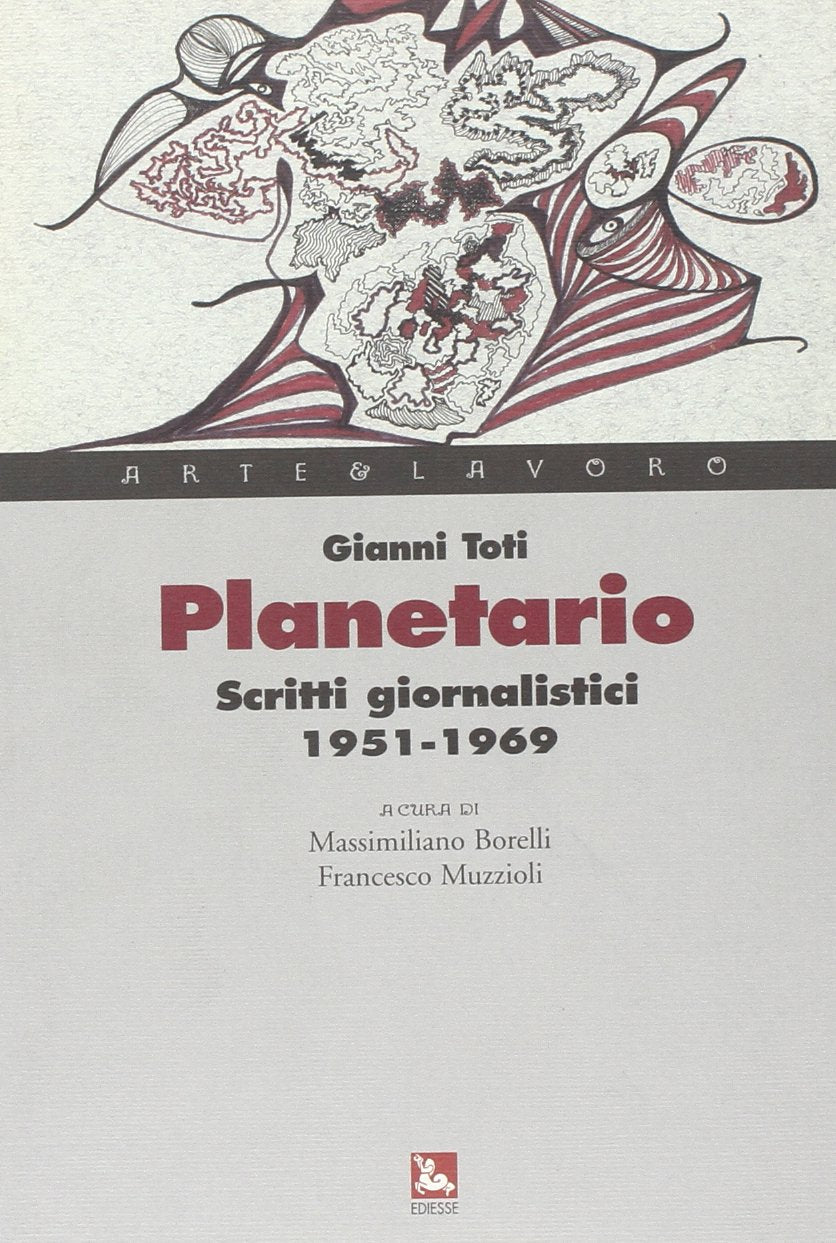 Planetario. Scritti giornalistici (1951-1969) (Arte & Lavoro) Books