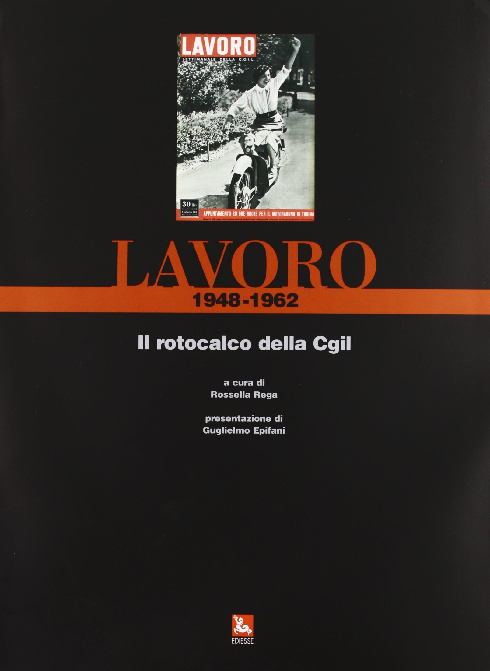 «Lavoro» il rotocalco della CGIL (rist. anast. 1948-1962) (Storia e memoria) Business, Finance & Career