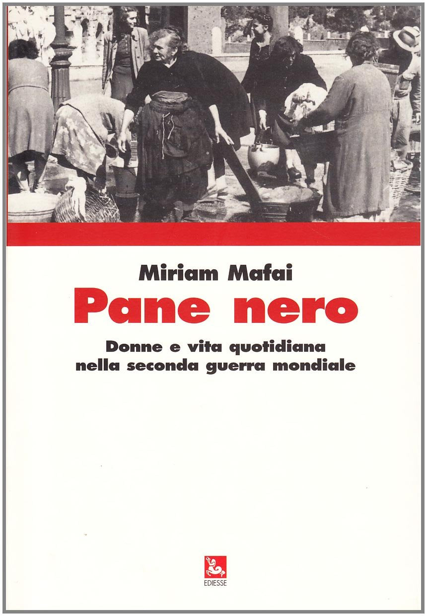 Pane nero. Donne e vita quotidiana nella seconda guerra mondiale book