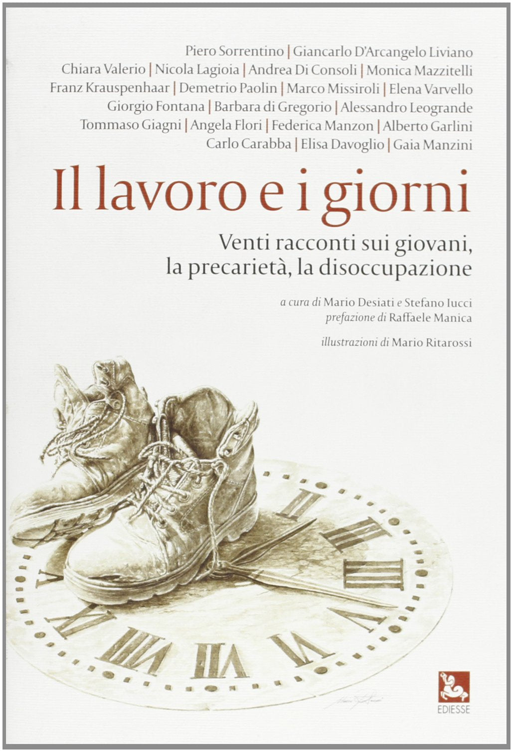Il lavoro e i giorni. Venti racconti sul lavoro, la precarietà, la disoccupazione (Arte & Lavoro) Contemporary literature Books