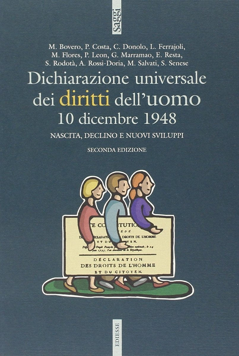 Dichiarazione universale dei diritti dell'uomo. 10 dicembre 1948. Nascita, declino e nuovi sviluppi (Saggi) Social Sciences