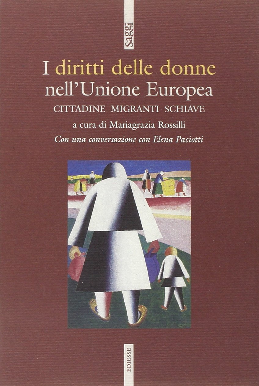 I diritti delle donne nell'Unione Europea. Cittadine, migranti, schiave book
