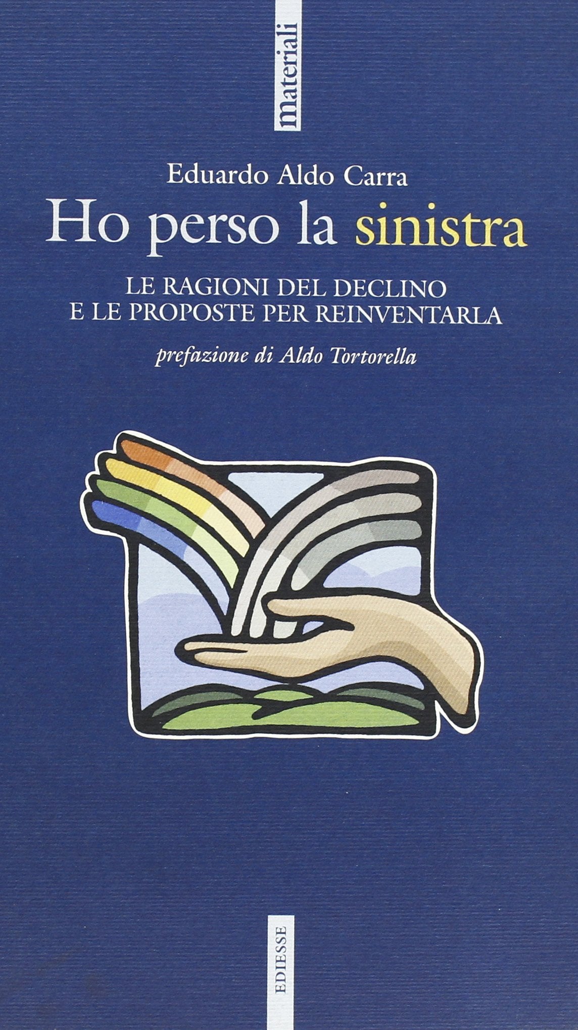Ho perso la sinistra. Le ragioni del declino e come risalire la china Social Sciences