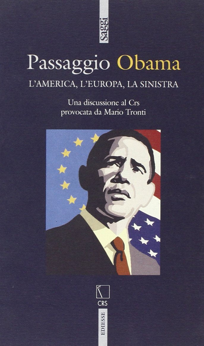 Passaggio Obama. L'America, l'Europa, la Sinistra Books