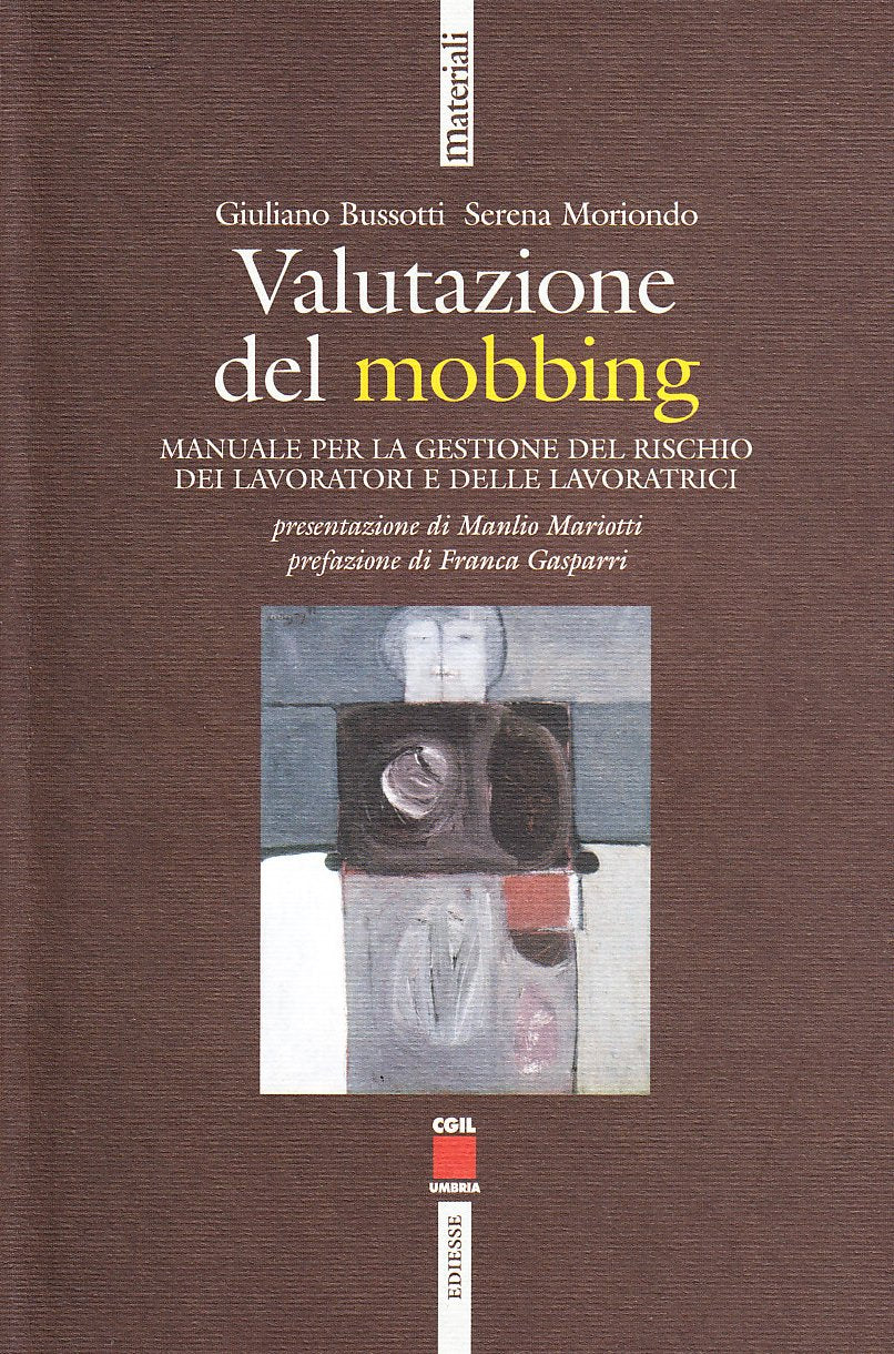 Valutazione del mobbing. Manuale per la gestione del rischio dei lavoratori e delle lavoratrici book