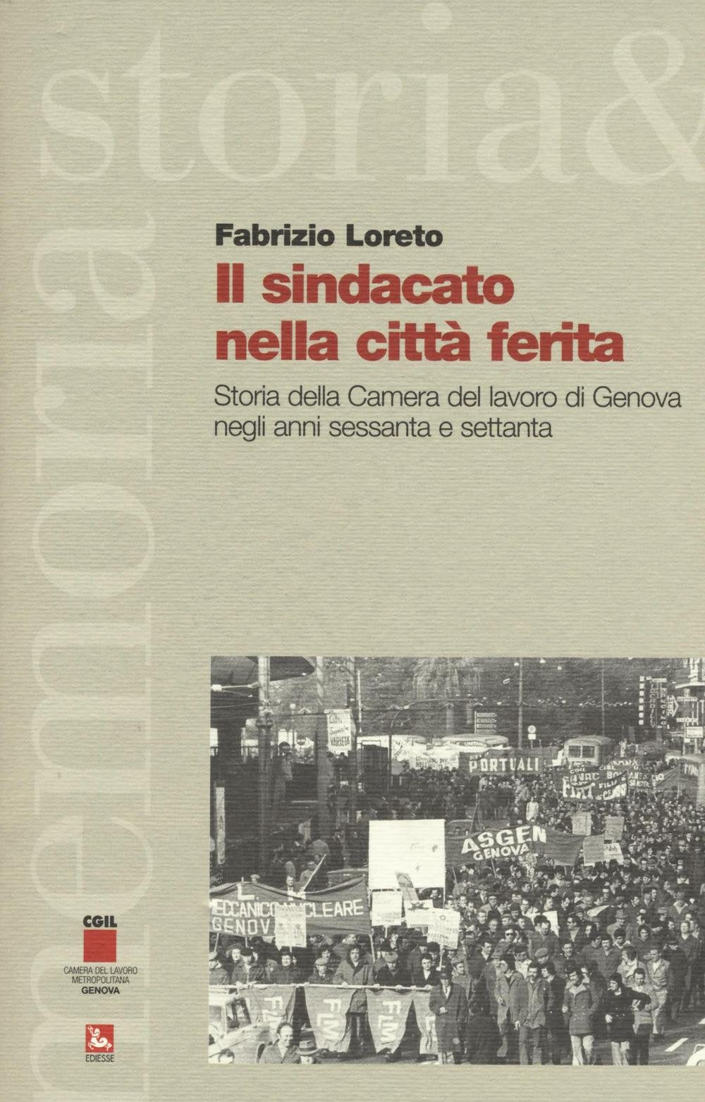 Il sindacato nella città ferita. Storia della Camera del lavoro di Genova negli anni sessanta e settanta book