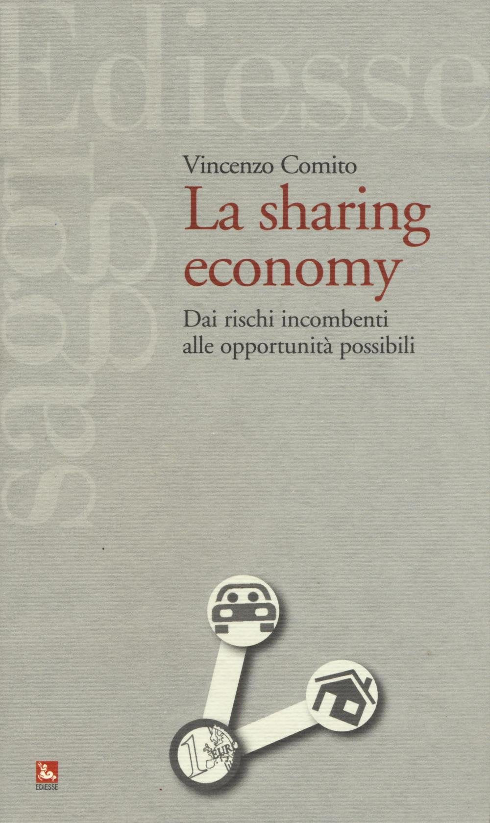 La sharing economy. Dai rischi incombenti alle opportunità possibili book