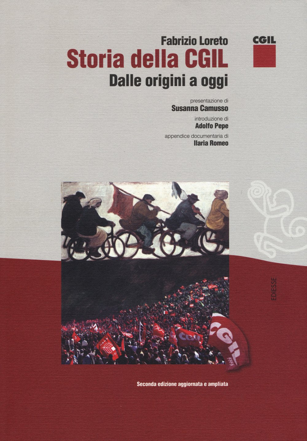 Storia della CGIL. Dalle origini ad oggi. Ediz. ampliata book