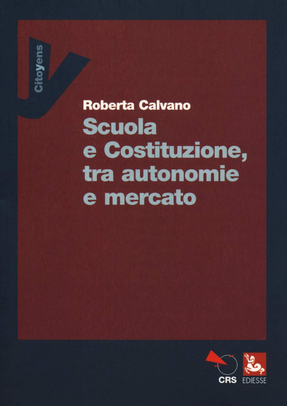 Scuola e Costituzione, tra autonomie e mercato book