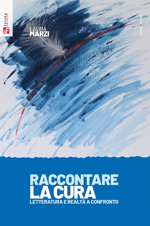 Raccontare la cura. Letteratura e realtà a confronto book