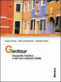 Geotour. Geografia turistica e dei beni culturali d'Italia. Per gli Ist. tecnici e per gli Ist. professionali. Con CD-ROM book