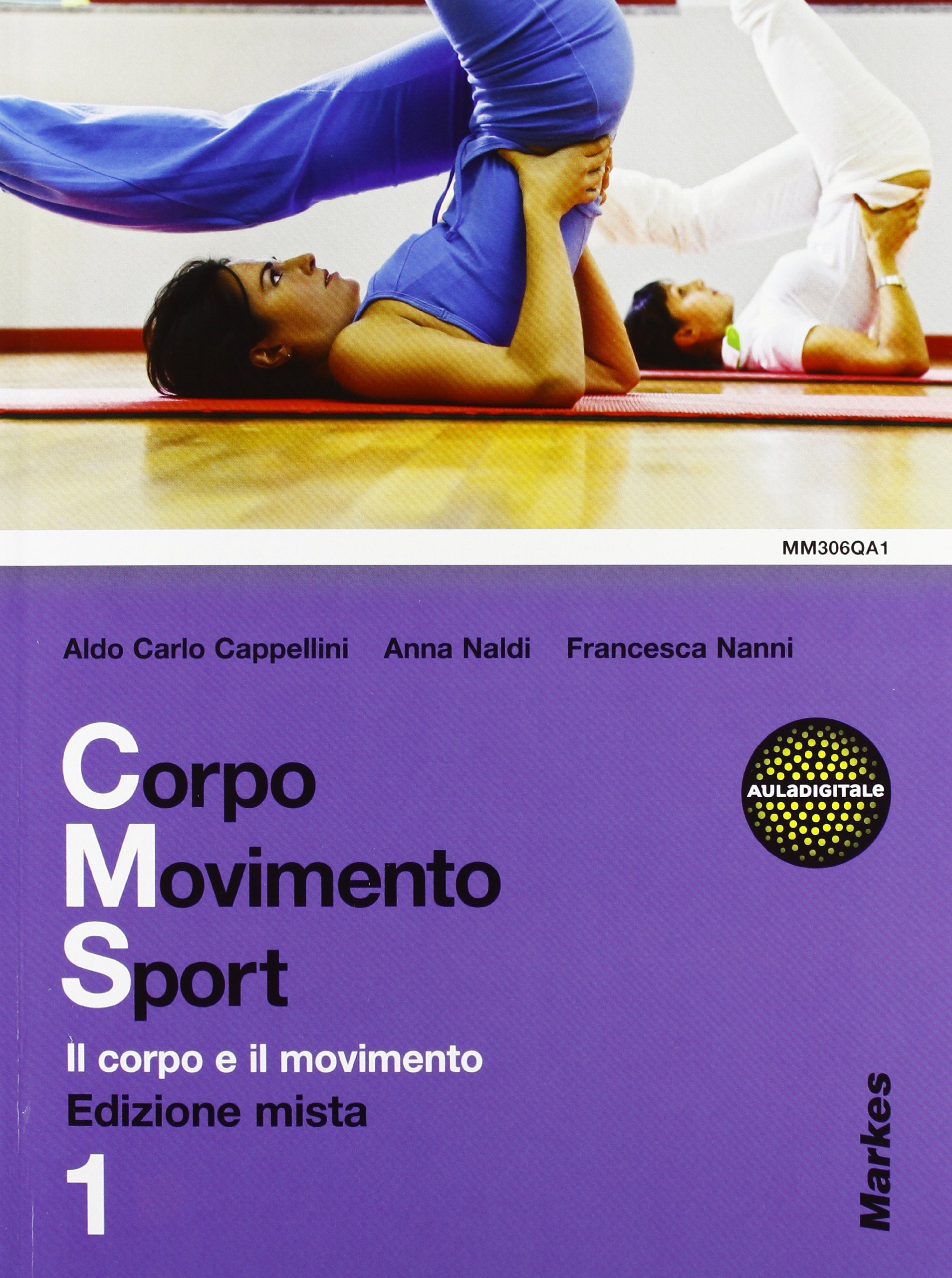Corpo movimento sport. Per le Scuole superiori. Con espansione online (Vol. 1) Professional & Reference Books