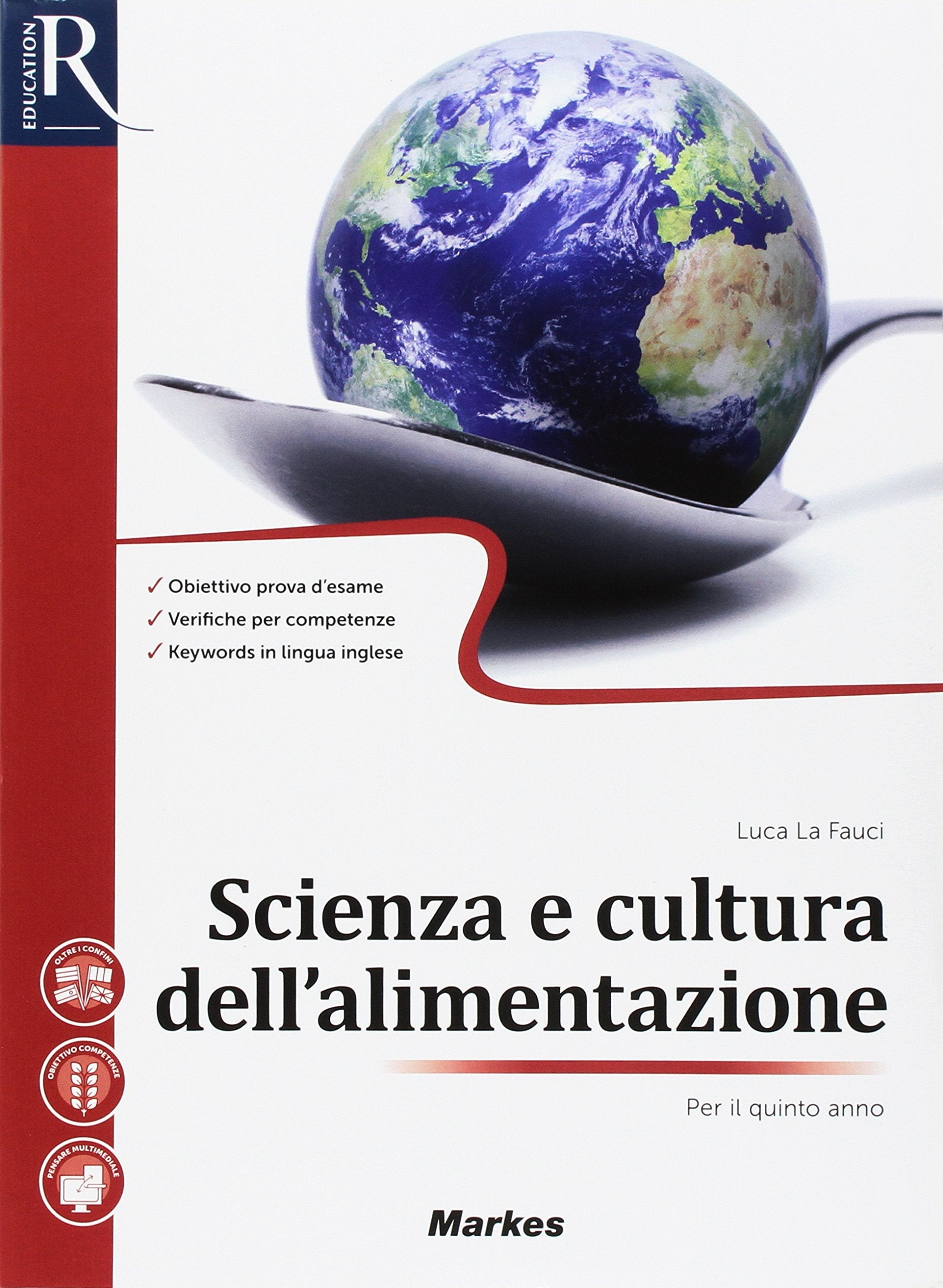 Scienza e cultura dell'alimentazione. Per la 5ª classe delle Scuole superiori. Con e-book. Con 2 espansioni online Study Guides