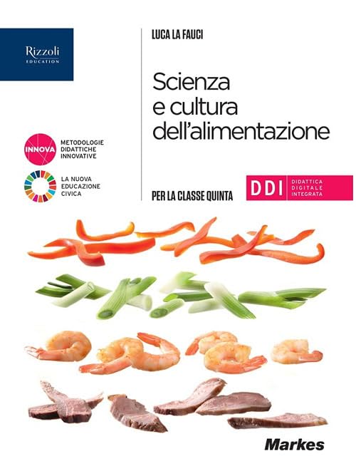 Scienza e cultura dell'alimentazione. Per il 5° anno delle Scuole superiori. Con e-book. Con espansione online (Vol. 3) Professional & Reference Books