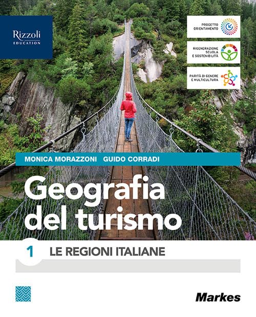Geografia del turismo. Per le Scuole superiori. Con e-book. Con espansione online. Le regioni italiane (Vol. 1) book
