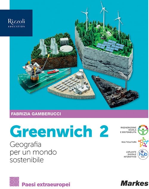 Greenwich. Geografia pe un mondo sostenibile. Per le Scuole superiori. Con e-book. Con espansione online (Vol. 2) book