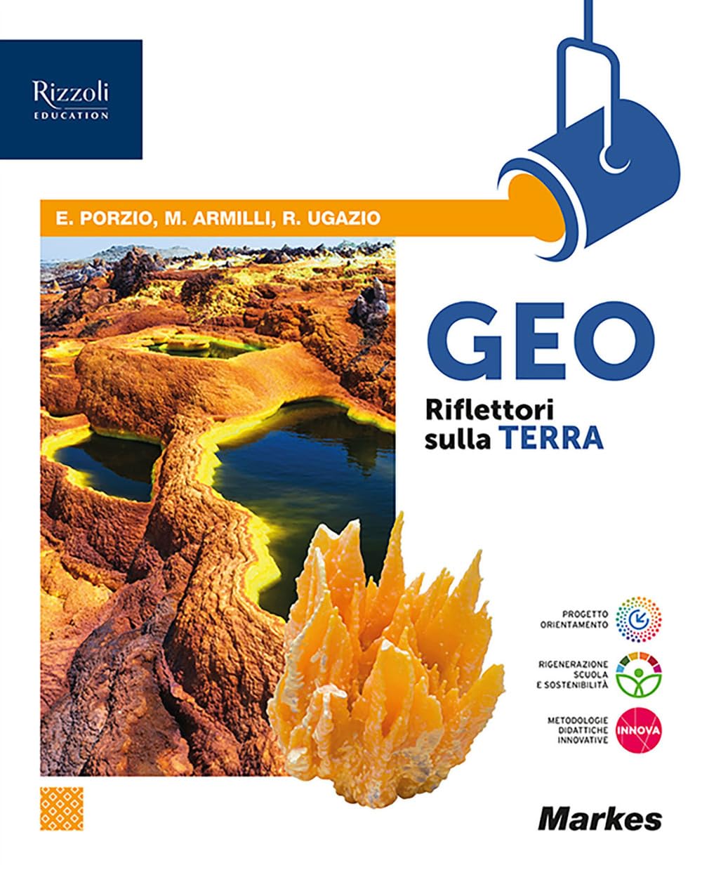 Geo riflettori sulla Terra. Per le Scuole superiori. Con e-book. Con espansione online book