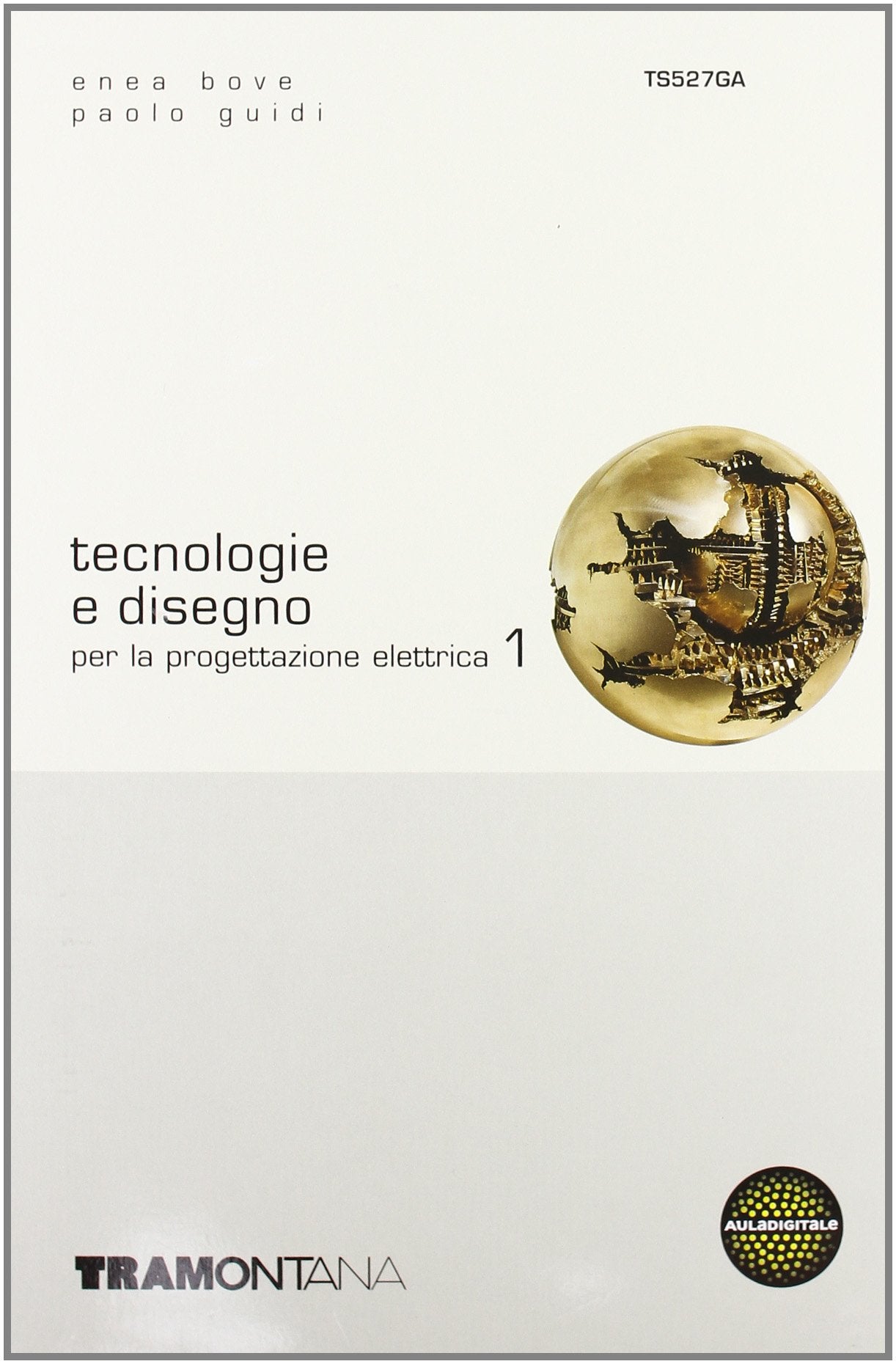 Tecnologie e disegno per la progettazione elettrica. Per le Scuole superiori (Vol. 1) book