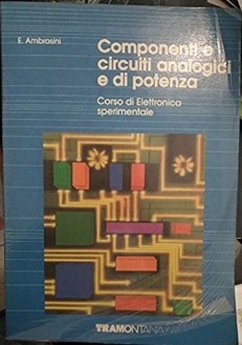 Corso di elettronica sperimentale. Componenti e circuiti analogici e di potenza. Per gli Ist. Tecnici book