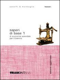 Saperi di base di economia aziendale. Per il biennio degli Ist. professionali. Con espansione online (Vol. 1) book