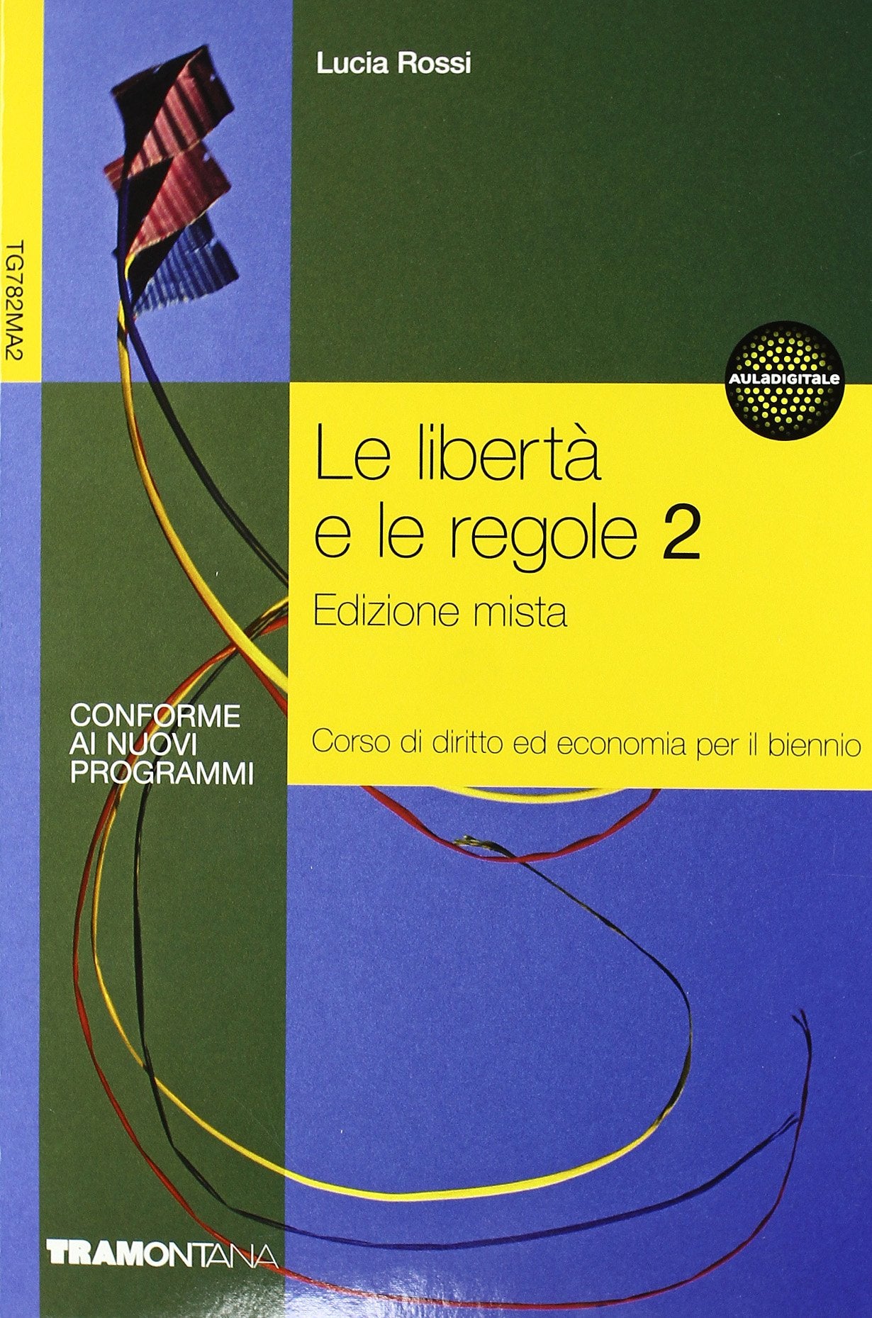 La libertà e le regole. Per le Scuole superiori (Vol. 2) book