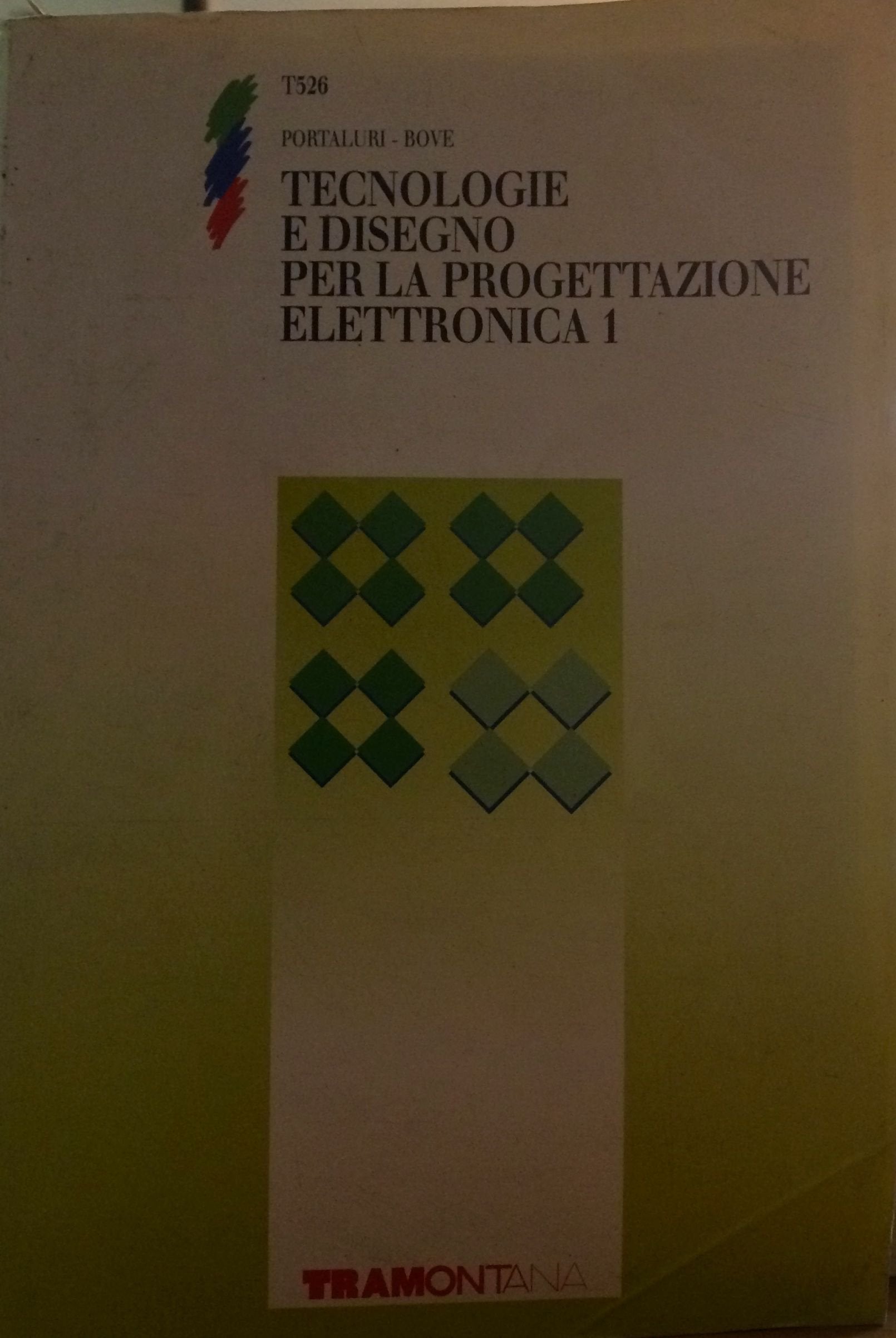Tecnologie e disegno per la progettazione elettronica. Per gli Ist. Tecnici industriali indirizzo per l'elettronica e le telecomunicazioni (Vol. 1) book