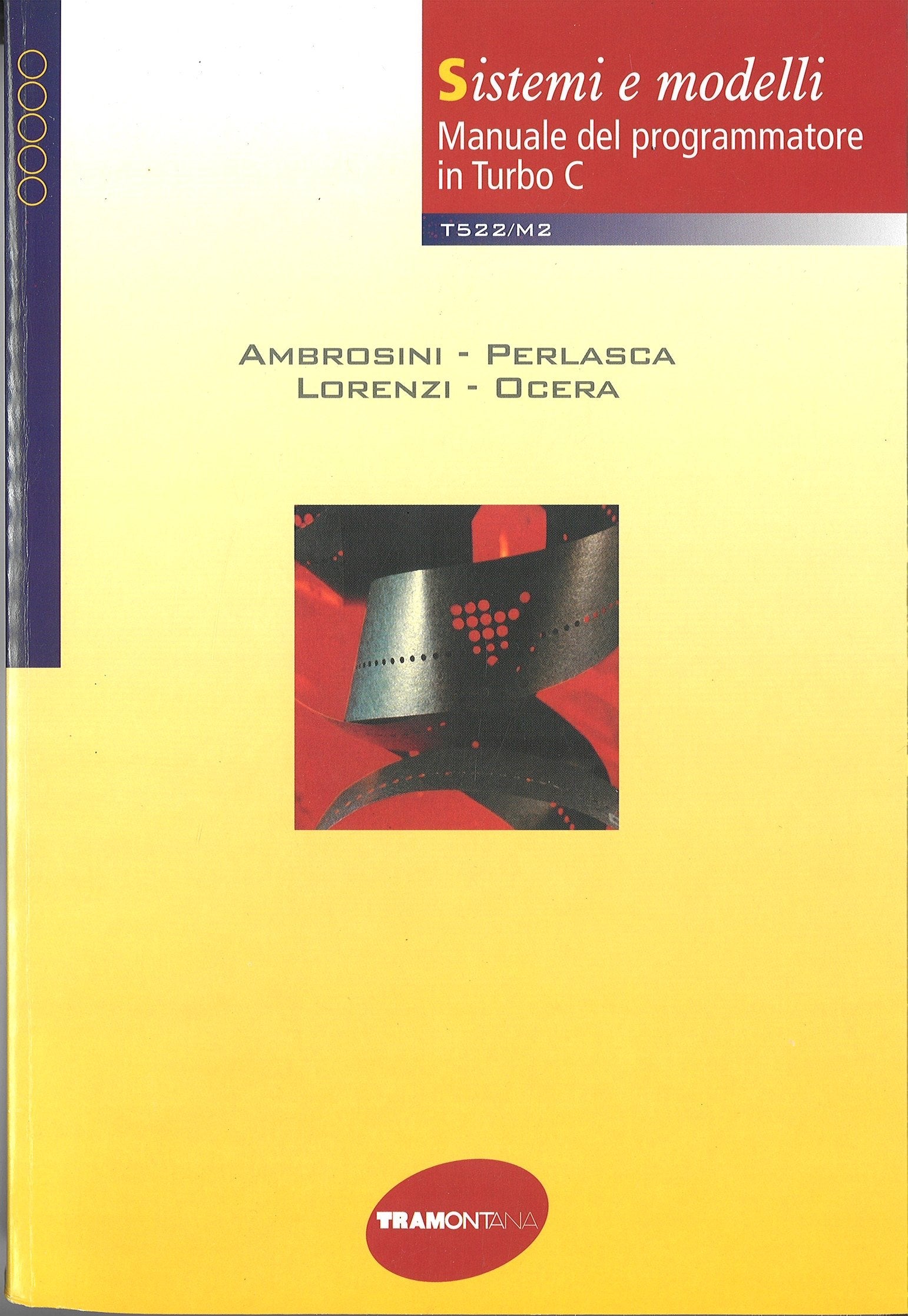 Manuale del programmatore in Turbo C. Per la 3ª classe degli Ist. Tecnici industriali Non-fiction