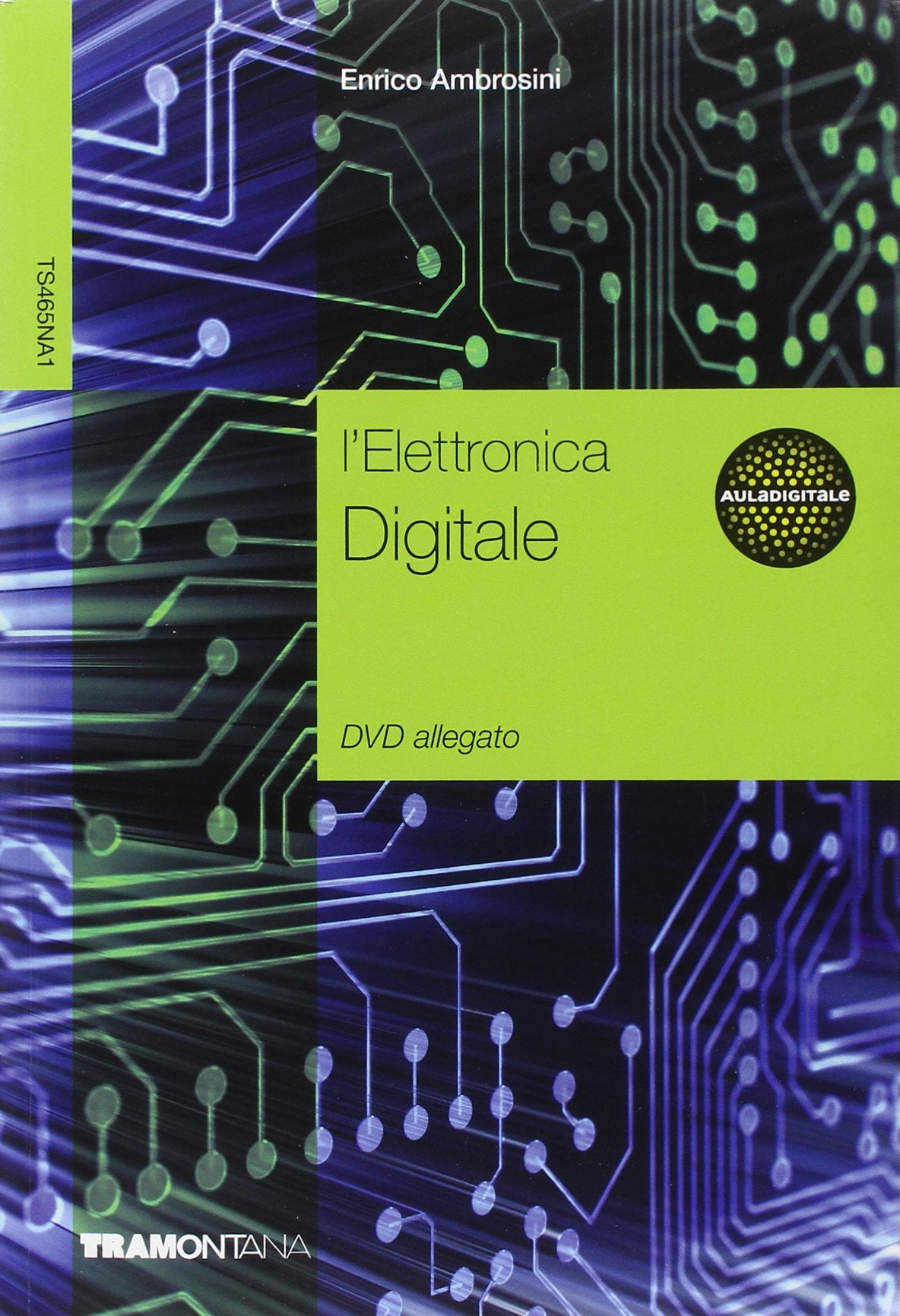 L'elettronica. Per gli Ist. tecnici industriali. Con DVD-ROM. Digitale (Vol. 1) Non-fiction