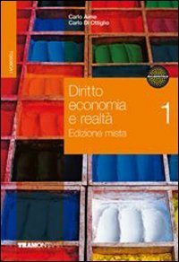 Diritto, economia e realtà. Per le Scuole superiori. Con espansione online (Vol. 1) book