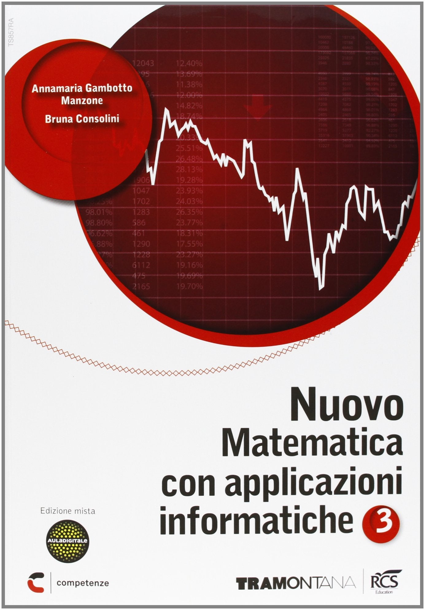 Nuovo matematica con applicazioni informatiche. Con Obiettivo terza prova. Per le Scuole superiori. Con espansione online (Vol. 3) book