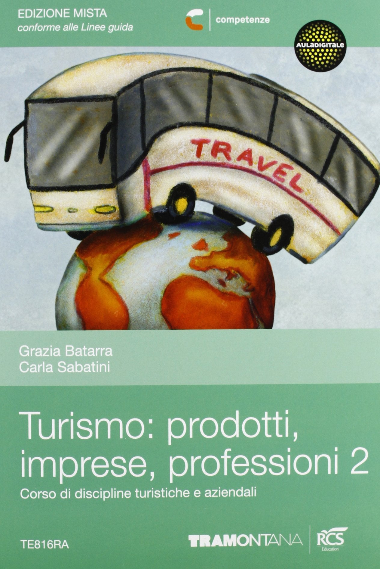 Turismo: prodotti imprese professioni. Per le Scuole superiori. Con espansione online (Vol. 2) Professional & Reference Books