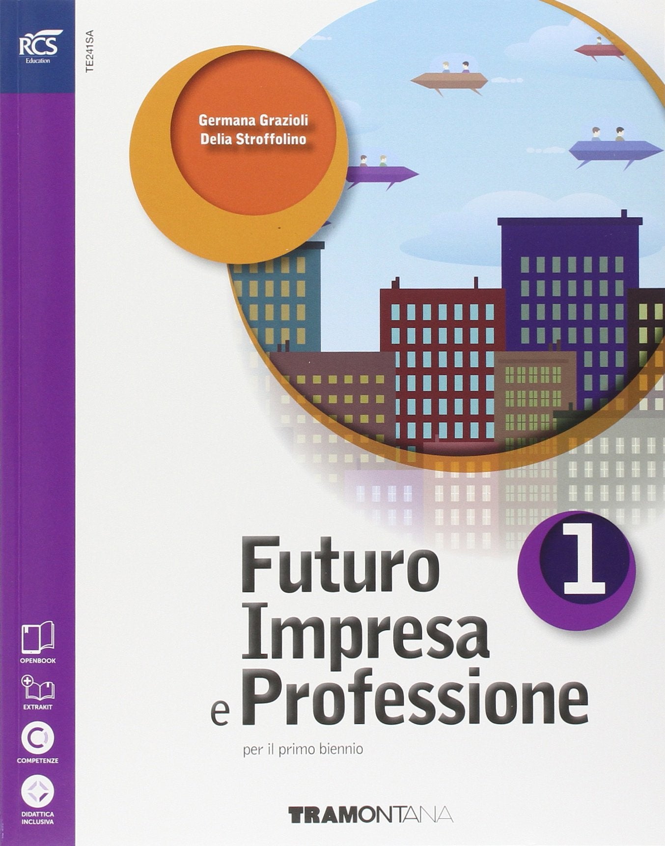 Futuro impresa e professioni. Quaderno. Per le Scuole superiori. Con e-book. Con espansione online (Vol. 1) Professional & Reference Books