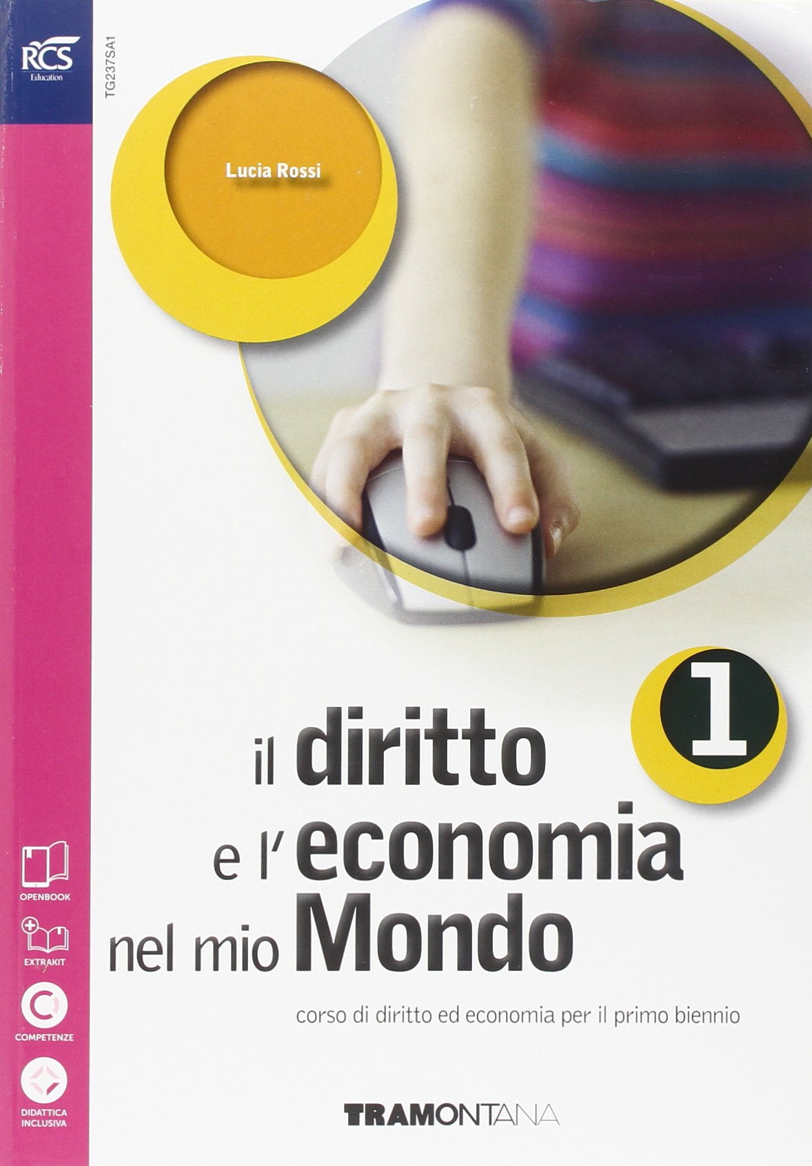 Il diritto e l'economia nel mio mondo. Per le Scuole superiori. Con espansione online (Vol. 1) book