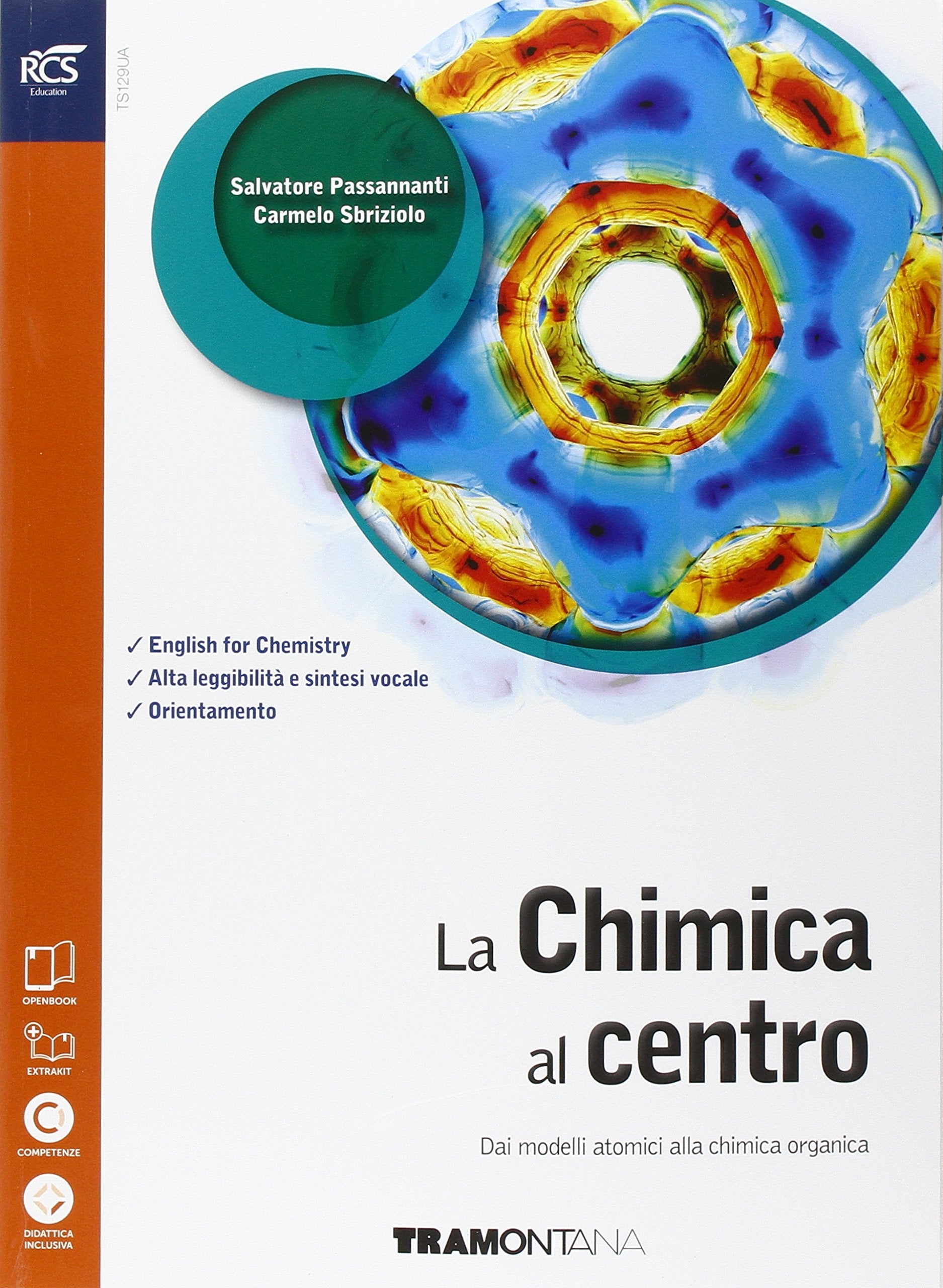La chimica al centro. Dai modelli atomici alla chimica organica. Ediz. arancio. Con extrakit-Openbook. Per le Scuole superiori. Con e-book. Con espansione online Study Guides