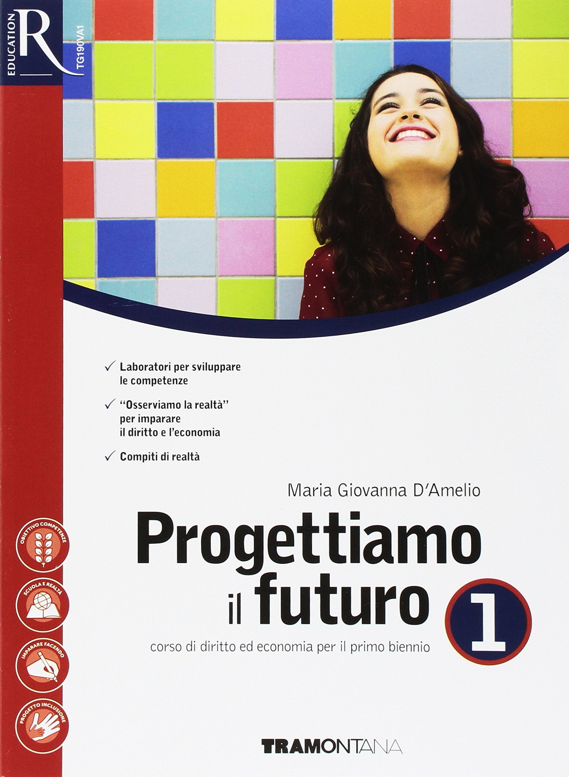 Progettiamo il futuro. Per le Scuole superiori. Con e-book. Con 2 espansioni online (Vol. 1) book