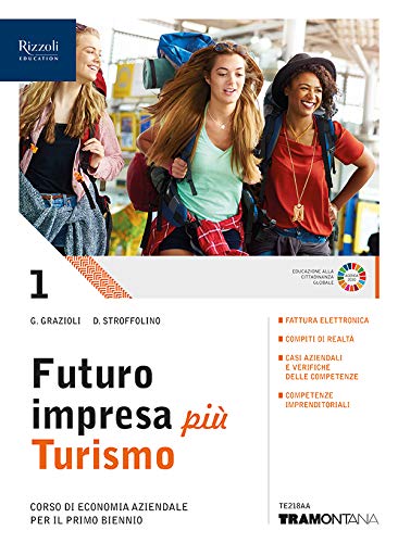 Futuro impresa più turismo. Corso di economia aziendale. Per il primo biennio delle Scuole superiori. Con e-book. Con espansione online (Vol. 1) Professional & Reference Books