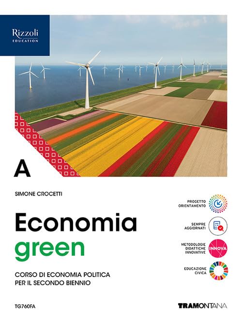 Economia green. Con Fascicolo Storia del pensiero economico. Per le Scuole superiori. Con e-book. Con espansione online (Vol. A) Professional & Reference Books