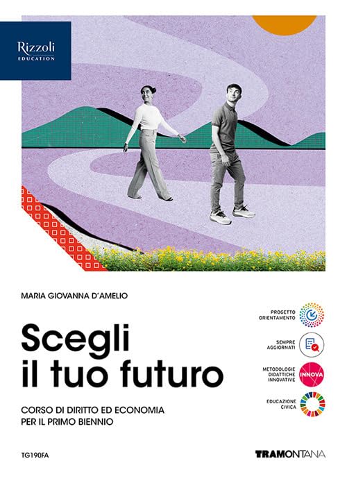 Scegli il tuo futuro. Corso di diritto ed economia. Vol. unico. Per le Scuole superiori. Con e-book. Con espansione online book