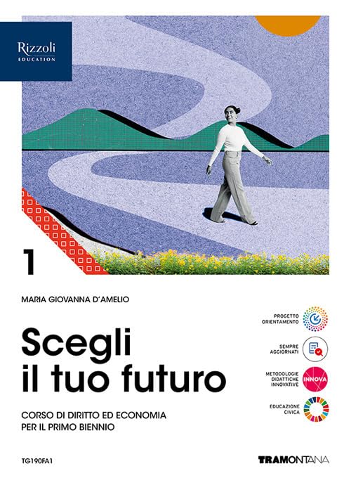 Scegli il tuo futuro. Corso di diritto ed economia. Per le Scuole superiori. Con e-book. Con espansione online (Vol. 1) Study Guides