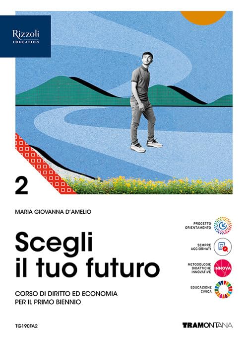 Scegli il tuo futuro. Corso di diritto ed economia. Per le Scuole superiori. Con e-book. Con espansione online (Vol. 2) book