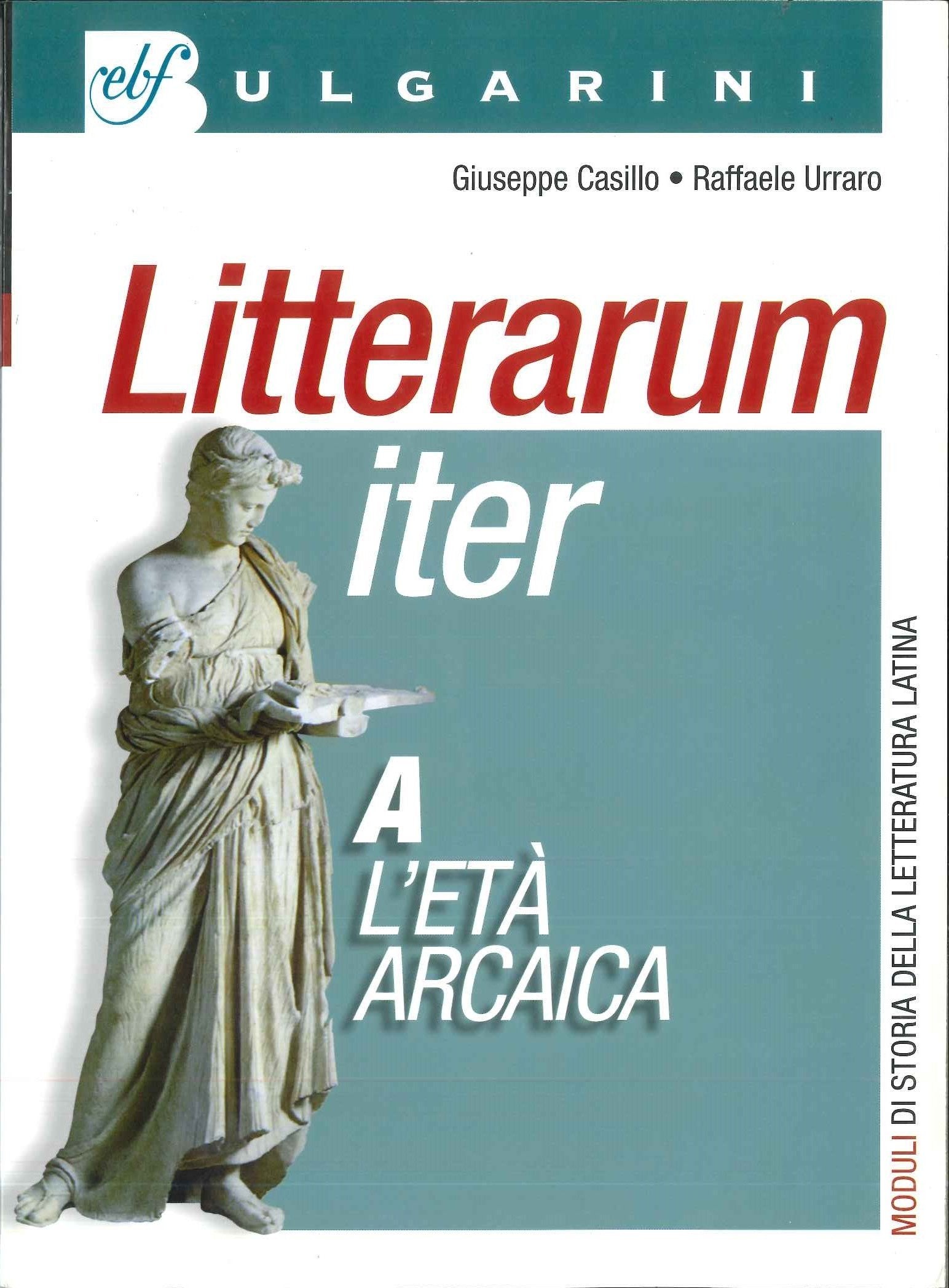 Litterarum iter. Per i Licei e gli Ist. magistrali. Con espansione online. Dalle origini alla prima età repubblicana (Vol. 1) book