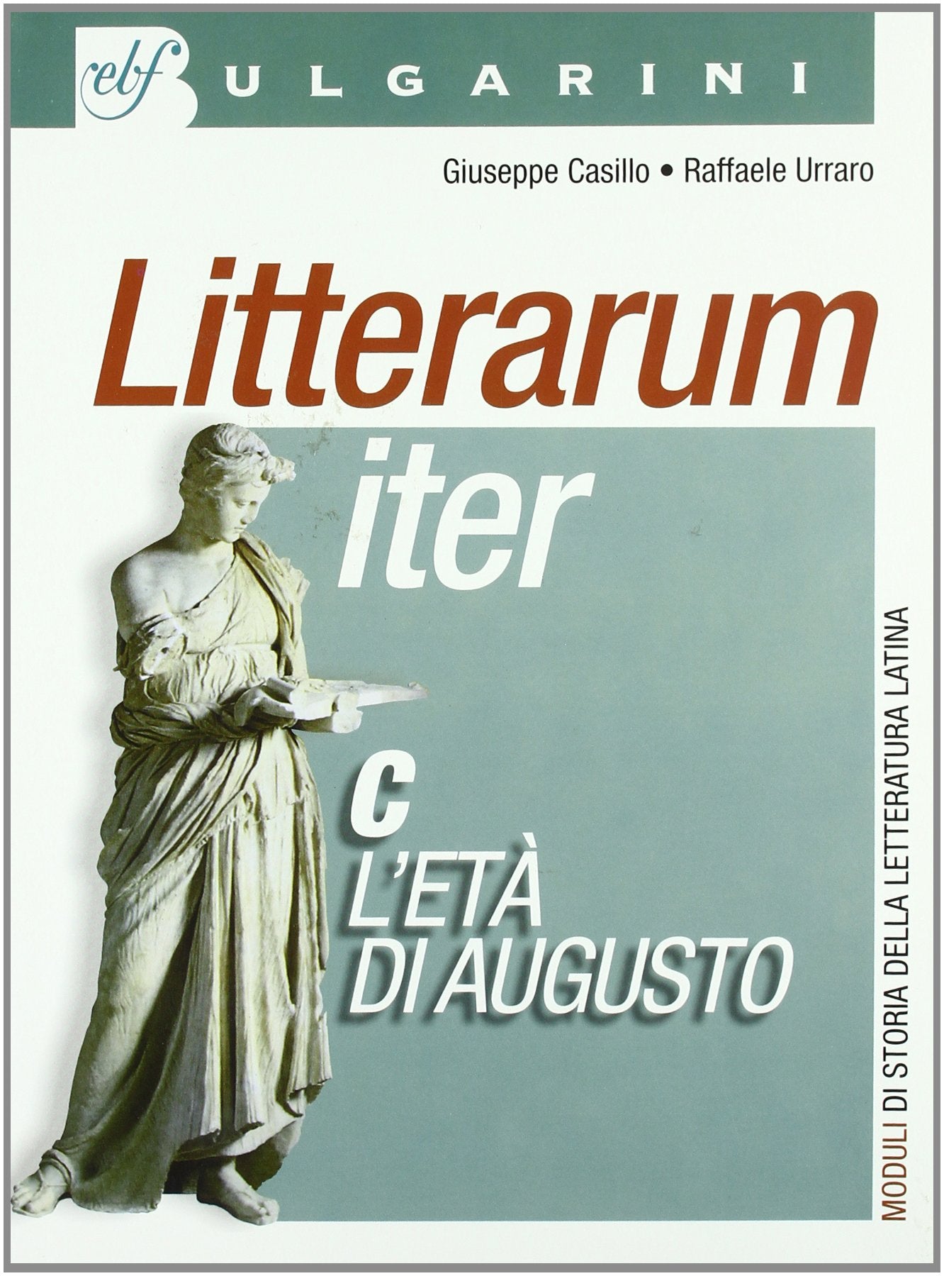 Litterarum iter. Per i Licei e gli Ist. magistrali. Con espansione online. L'età di Augusto (Vol. 3) book