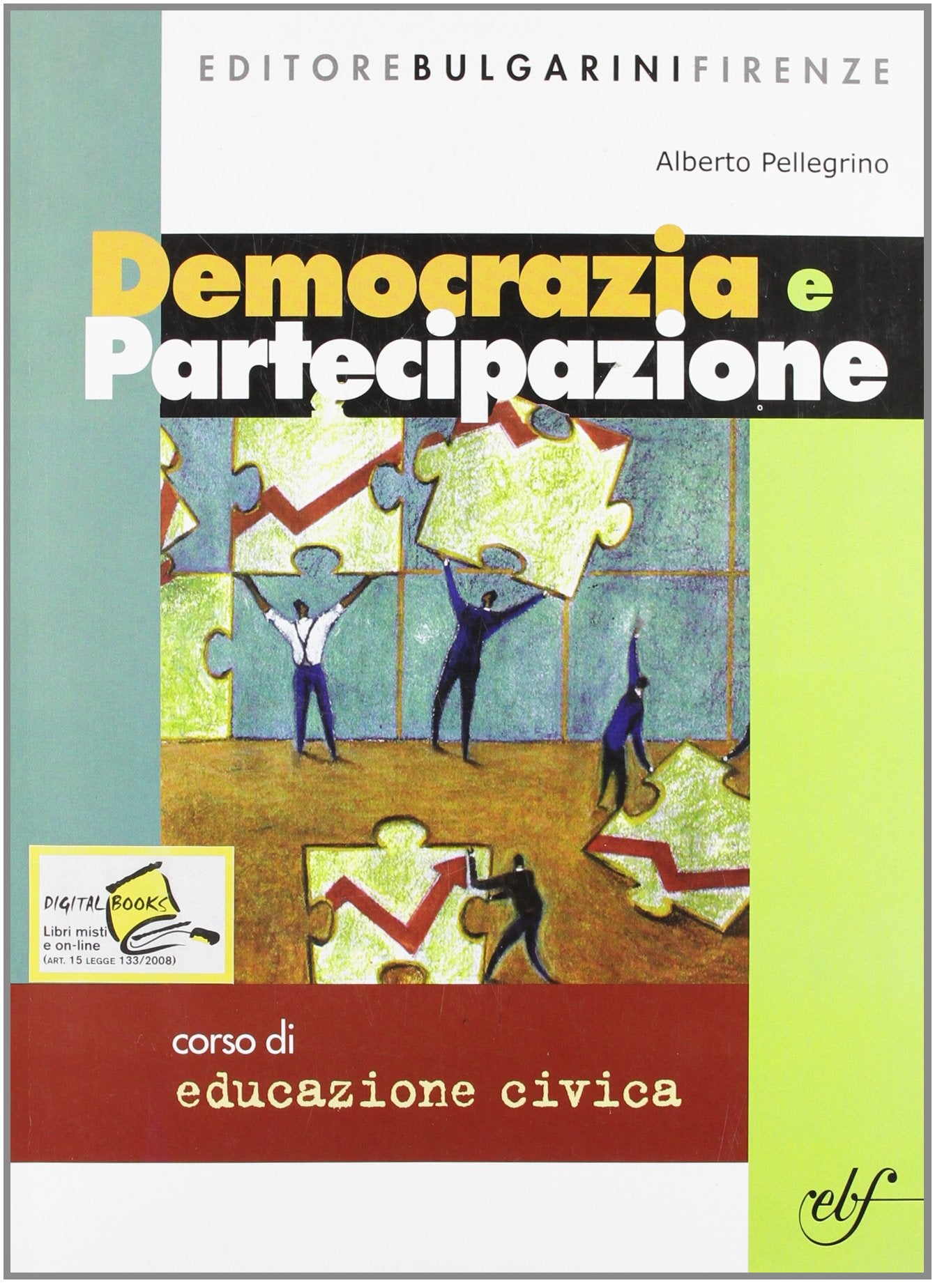 Democrazia e partecipazione. Per le Scuole book