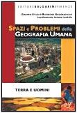 Spazi e problemi della geografia umana. Terra e uomini. Per le Scuole superiori. Con espansione online book