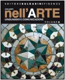 Nell'arte. Per la Scuola media. Linguaggio e comunicazione (Vol. 1) book