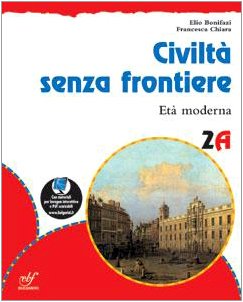 Civiltà senza frontiere. Con materiali per il docente. Per la Scuola media. Età moderna-Rivoluzioni e restaurazioni (Vol. 2) book