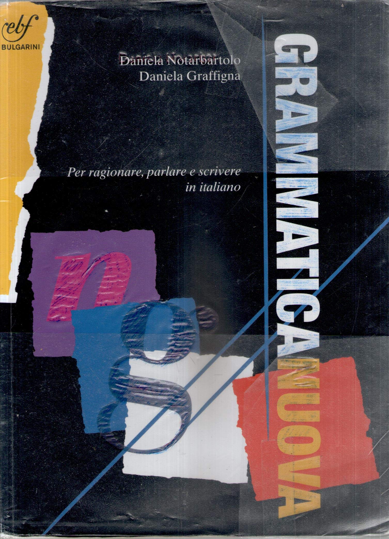 Grammaticanuova. Per ragionare, parlare e scrivere in italiano. Per le Scuole superiori book