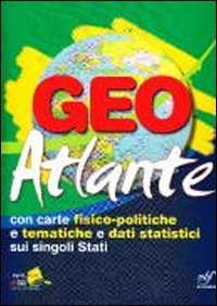 Geo atlante. Con carte fisico-politiche e tematiche e dati statistici sui singoli Stati book