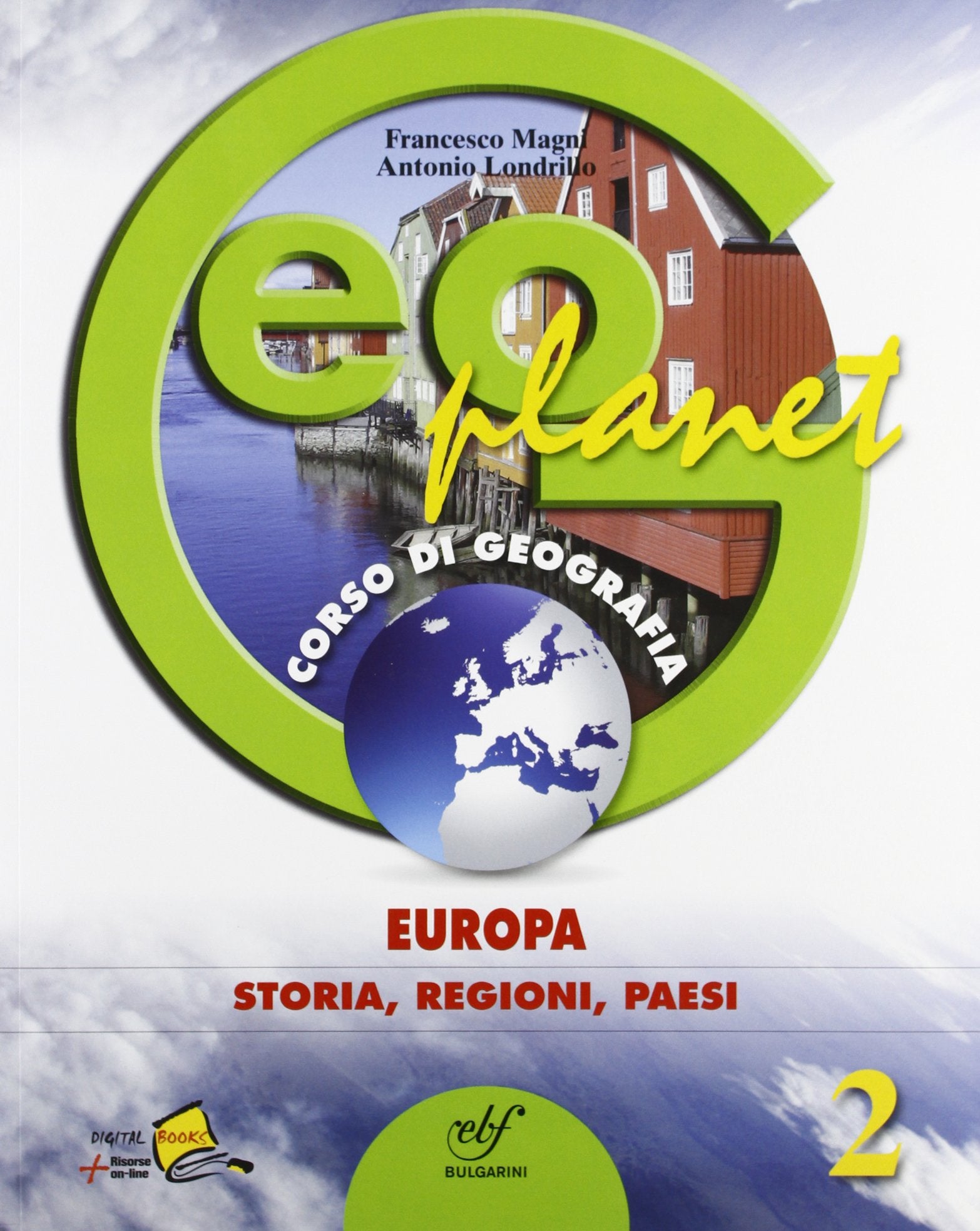 Geoplanet. Per la Scuola media. Con espansione online. Europa: storia, regioni, paesi (Vol. 2) Natural Sciences