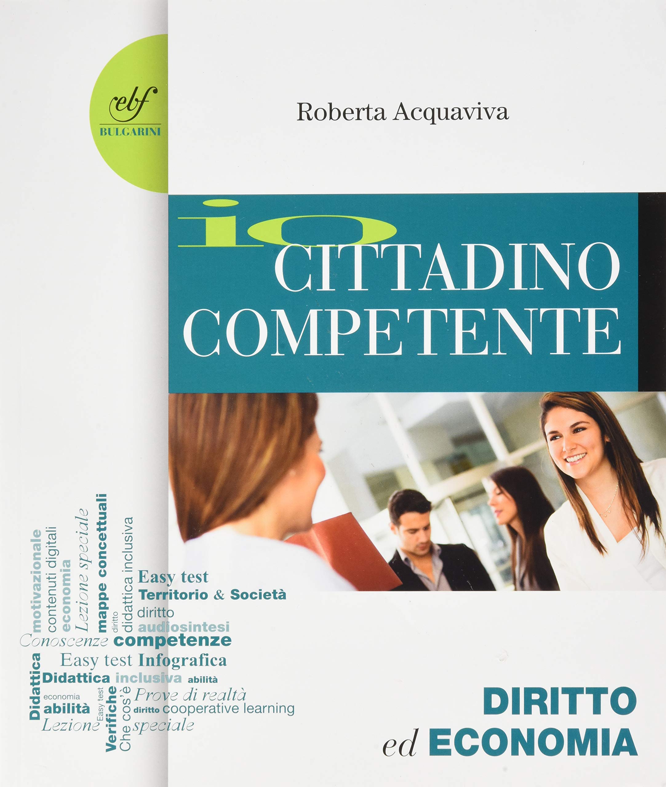 Io cittadino competente. Per il biennio delle Scuole superiori. Con e-book. Con espansione online book